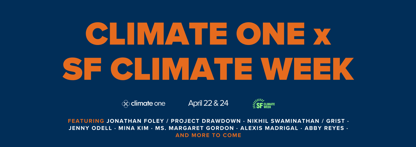 Climate One x SFCW: Grist, Drawdown and Jenny Odell Image - program title and speaker names