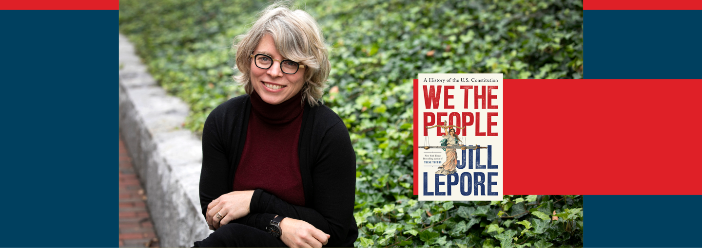 Jill Lepore: A History of the U.S. Constitution Image - Jill Lepore