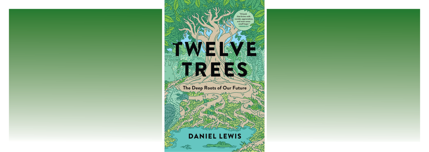 Reading Californians Book Discussion: 'Twelve Trees' Image - book cover of 'Twelve Trees'